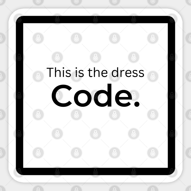 This is the dress Code (white) Dress Code Sticker TeePublic